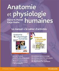 Anatomie et physiologie humaines : le manuel + le cahier d'activités