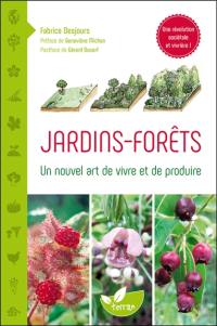 Jardins-forêts : un nouvel art de vivre et de produire