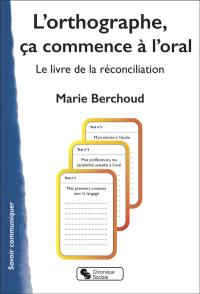 L'orthographe, ça commence à l'oral : le livre de la réconciliation