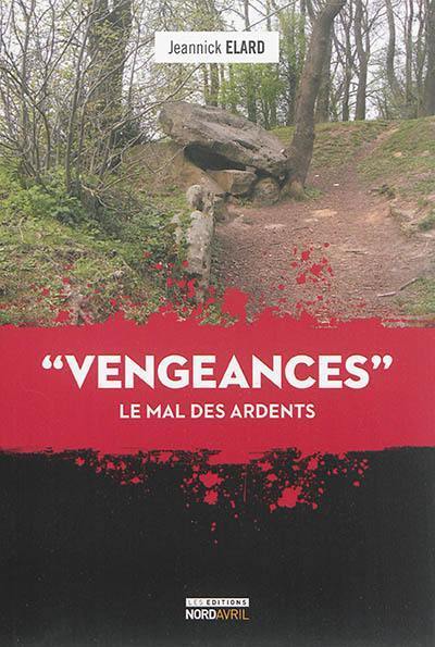 Vengeances : le mal des ardents