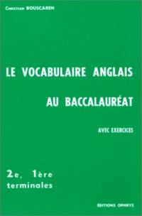 Le Vocabulaire anglais au baccalauréat : classes de 2e, 1res, terminales