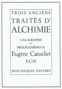 Trois anciens traités d'alchimie