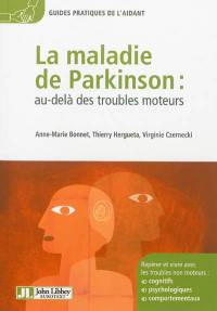 La maladie de Parkinson : au-delà des troubles moteurs