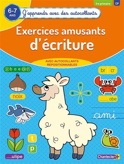 Exercices amusants d'écriture : 6-7 ans, 1re primaire, CP