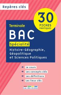 Bac spécialité histoire géographie, géopolitique et sciences politiques : terminale : 30 fiches pratiques