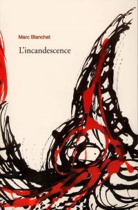 L'incandescence : poèmes