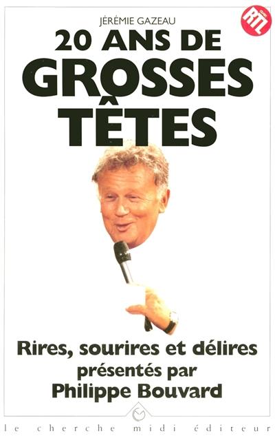 20 ans de Grosses Têtes présentés par Philippe Bouvard : rires, sourires, délires