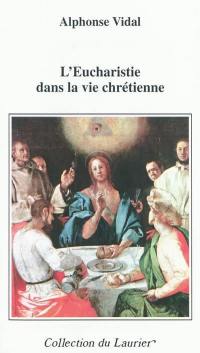 L'Eucharistie dans la vie chrétienne