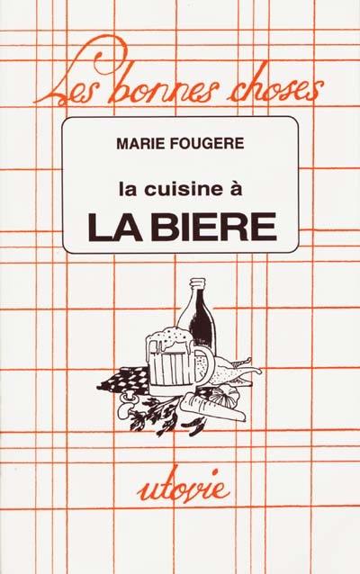 La cuisine à la bière