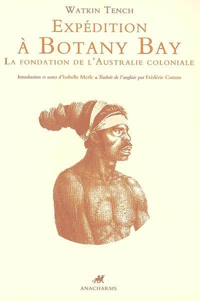 Expédition à Botany Bay : la fondation de l'Australie coloniale