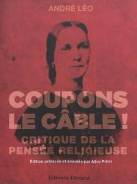 Coupons le câble ! : critique de la pensée religieuse