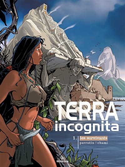 Terra incognita. Vol. 1. Les survivants