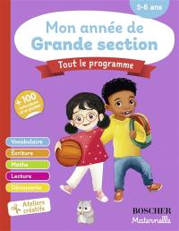 Mon année de grande section, tout le programme : vocabulaire, écriture, maths, lecture, découverte, ateliers créatifs : 5-6 ans