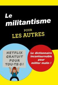 Le militantisme pour les autres : le dictionnaire incontournable pour militer malin !