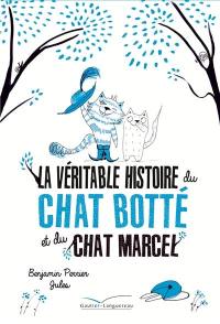 La véritable histoire du chat botté et de son chat Marcel