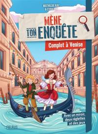 Mène ton enquête. Complot à Venise