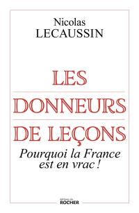 Les donneurs de leçons : pourquoi la France est en vrac !