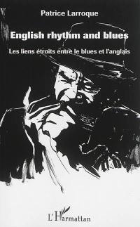 English rhythm and blues : les liens étroits entre le blues et l'anglais