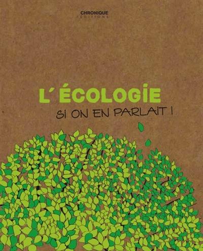 L'écologie : si on en parlait !