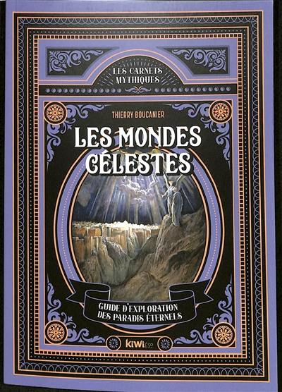 Les mondes célestes : guide d'exploration des paradis éternels