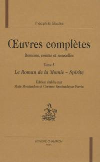 Oeuvres complètes. Section I : romans, contes et nouvelles. Vol. 5