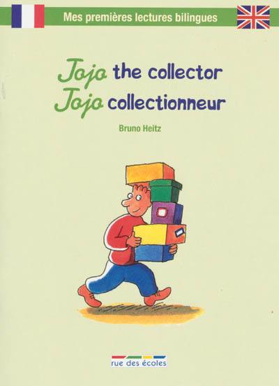 Jojo the collector. Jojo collectionneur