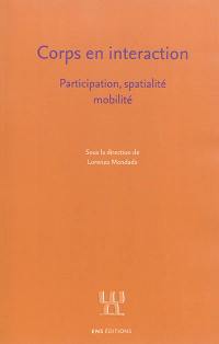 Corps en interaction : participation, spatialité, mobilité