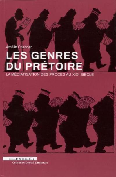 Les genres du prétoire : la médiatisation des procès au XIXe siècle