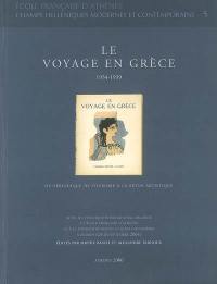 Le Voyage en Grèce, 1934-1939 : du périodique de tourisme à la revue artistique : actes du colloque international organisé à l'Ecole française d'Athènes et à la Fondation Vassilis et Eliza Goulandris à Andros (23-26 septembre 2004)