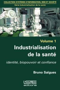 Industrialisation de la santé : identité, biopouvoir et confiance