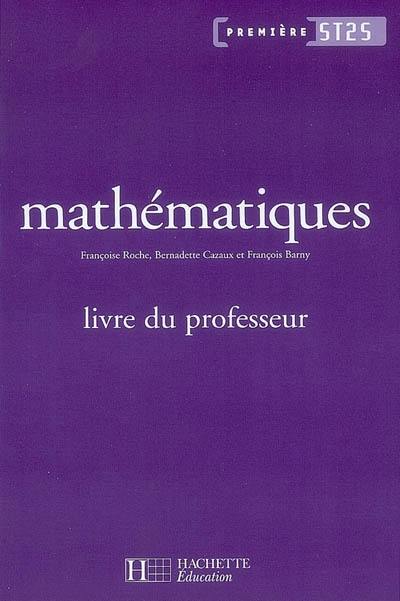 Mathématiques 1re ST2S : livre du professeur