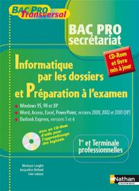 Informatique par les dossiers et préparation à l'examen bac pro secrétariat : livre détachable et CD-ROM de l'élève