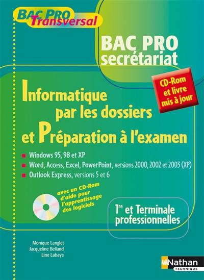 Informatique par les dossiers et préparation à l'examen bac pro secrétariat : livre détachable et CD-ROM de l'élève