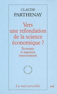 Vers une refondation de la science économique ? : économie et argument transcendantal