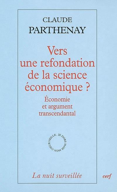 Vers une refondation de la science économique ? : économie et argument transcendantal