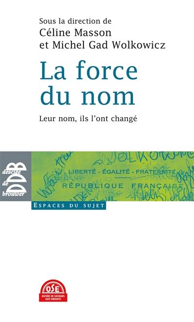 La force du nom : leur nom, ils l'ont changé