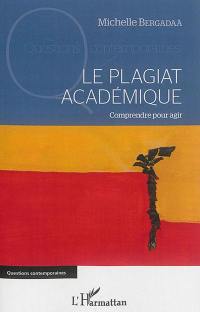 Le plagiat académique : comprendre pour agir