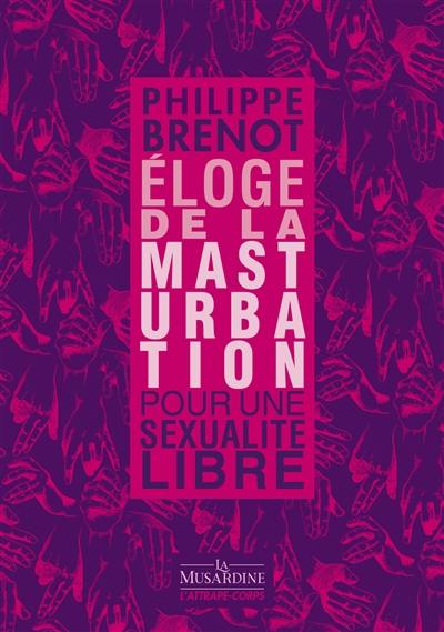 Eloge de la masturbation : pour une sexualité libre