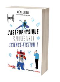 L'astrophysique expliquée par la science-fiction !