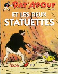 Pat'apouf : détective. Vol. 18. Pat'apouf et les deux statuettes