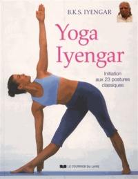 Yoga Iyengar : initiation aux 23 postures classiques