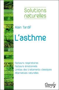 L'asthme : facteurs respiratoires, facteurs émotionnels, limites des traitements classiques, alternatives naturelles