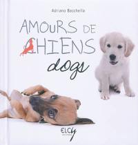 Amours de chiens. Dogs