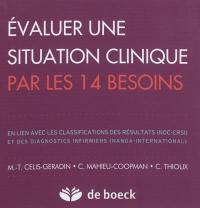 Evaluer une situation clinique par les 14 besoins : classifications des résultats (NOC-CRSI) et des diagnostics infirmiers (NANDA-International)