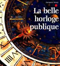 La belle horloge publique