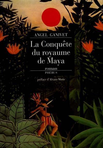 La conquête du royaume de Maya