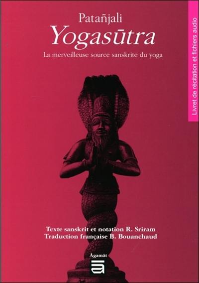 Yogasûtra : la merveilleuse source sanskrite du yoga : livret de récitation et CD audio