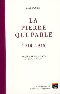 La pierre qui parle, 1940-1945