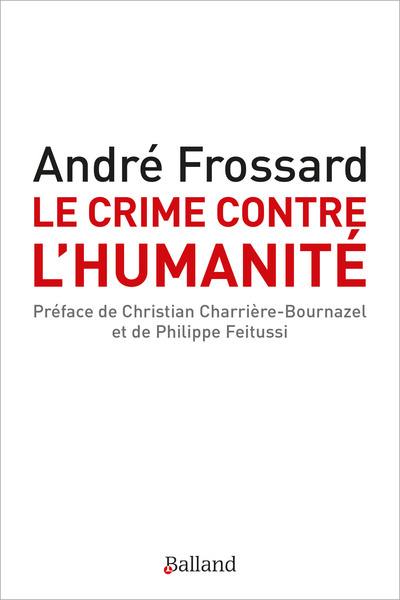 Le crime contre l'humanité. Le crime d'être né