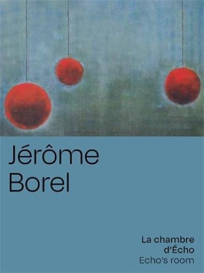 Jérôme Borel : la chambre d'Echo. Jérôme Borel : Echo's room